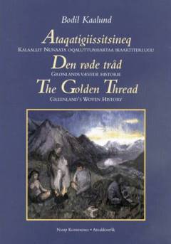 Ataqatigiissitsineq : Kalaallit Nunaata oqaluttuassartaa ikaartiterlugu : assiliarsuit ikaartitikkat Nuup Rådhusianiittut 13-usut pinngorsimanerat suliallu tunulequtaat, eqqumiitsuliortoq Hans Lynge pillugu paasissutissat : om tilblivelsen af de 13 store gobeliner på Nuuk Rådhus og om Hans Lynge, kunstneren bag værket