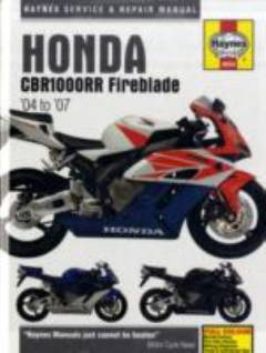 Honda CBR1000RR Fireblade (CBR1000RR-4. 998cc. 2004, CBR1000RR-5. 998cc. 2005, CBR1000RR-6. 998cc. 2006, CBR1000RR-7. 998cc. 2007) : service and repair manual
