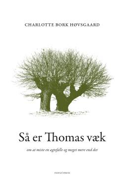 Så er Thomas væk : om at miste en ægtefælle og meget mere end det