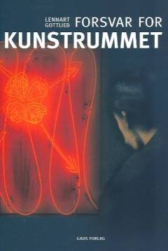 Forsvar for kunstrummet : om kunst og kunstnere i Danmark