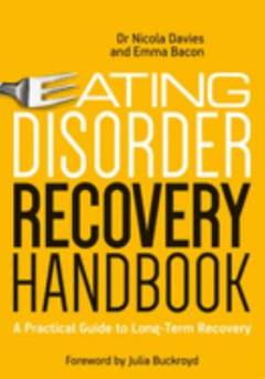 Eating disorder revovery handbook : a practical guide to long-term recovery