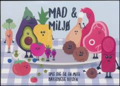 Mad & miljø - spis dig til en mere bæredygtig verden