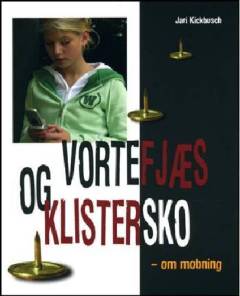 Vortefjæs og klistersko : om mobning