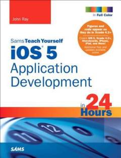 Sams teach yourself iOS application development in 24 hours