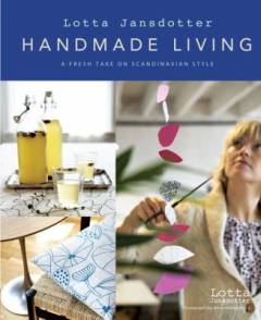 Handmade living : a fresh take on Scandinavian style