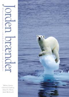 Jorden brænder : klimaforandringerne i videnskabsteoretisk og etisk perspektiv