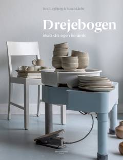 Drejebogen : skab din egen keramik