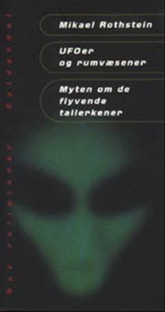UFOer og rumvæsener : myten om de flyvende tallerkener