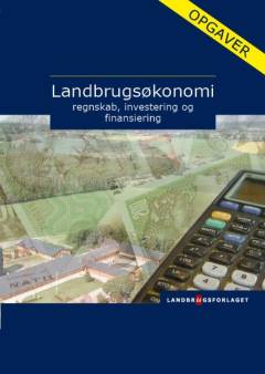 Landbrugsøkonomi : regnskab, investering og finansiering -- Opgavehæfte
