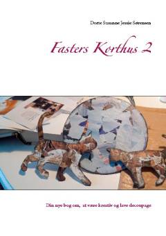 Fasters korthus 2 : din nye bog om, at være kreativ og lave decoupage