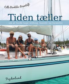 Tiden tæller : om at turde tage stilling, handle og forandre