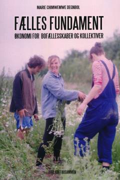 Fælles fundament : økonomi for bofællesskaber og kollektiver