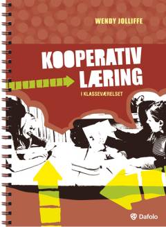 Kooperativ læring i klasseværelset : hvordan gøres det?