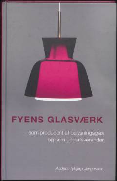 Fyens Glasværk : som producent af belysningsglas og som underleverandør