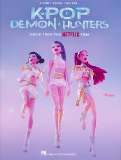 Kpop demon hunters : piano, vocal, guitar : music from the Netflix film