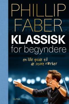 Klassisk for begyndere : en lille guide til de store værker