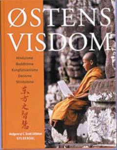 Østens visdom : hinduisme, buddhisme, kungfutsianisme, daoisme, shintoisme