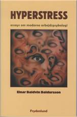 Hyperstress : essays om moderne arbejdspsykologi