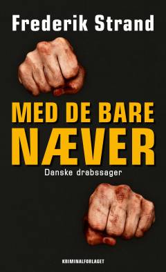 Med de bare næver : danske drabssager