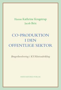 Co-produktion i den offentlige sektor : brugerinvolvering i kvalitetsudvikling
