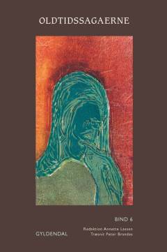 Oldtidssagaerne. Bind 6 : Sagaen om Sturløg den Stræbsomme. Ganger-Rolfs saga. Halfdan Ejstenssøns saga. Romund Gripssøns saga