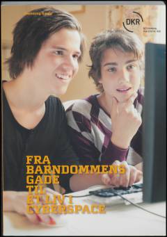 Fra barndommens gade til et liv i cyberspace