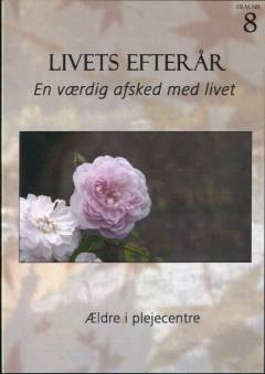 Livets efterår. Film nr. 8 : En værdig afsked med livet
