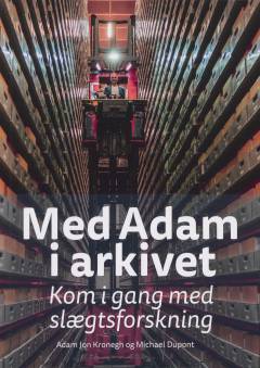 Med Adam i arkivet : kom i gang med slægtsforskning