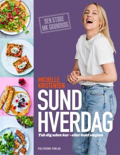 Sund hverdag : tab dig uden kur - eller hold vægten : den store MK grundbog