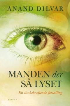 Manden der så lyset : en livsbekræftende fortælling