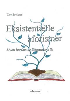 Eksistentielle aforismer : livets lærdom og litteraturens liv