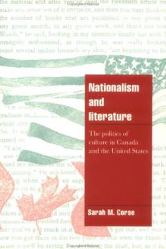 Nationalism and literature : The politics of culture in Canada and the United States