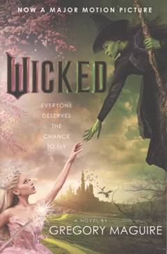 Wicked : the life and times of the Wicked Witch of the West : a novel