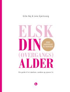 Elsk din (overgangs)alder : din guide til et stærkere, sundere og sjovere liv