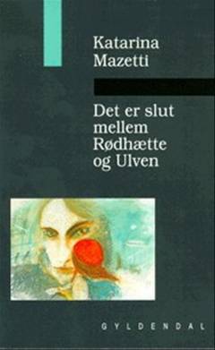 Det er slut mellem Rødhætte og ulven