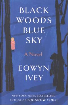 Black woods, blue sky : a novel