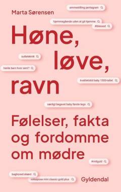 Høne, løve, ravn : følelser, fakta og fordomme om mødre