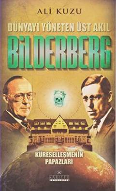 Bilderberg : dünyayı yöneten üst akıl, küreselleşmenin papazları
