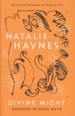 Divine might : goddesses in Greek myth