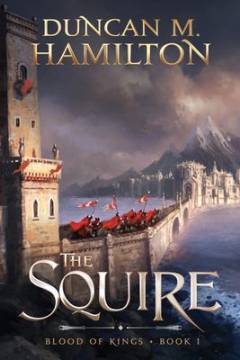 The squire : Blood of kings book 1