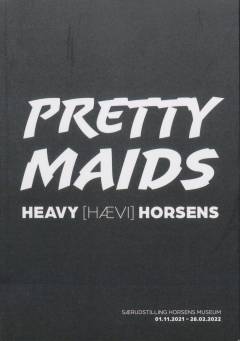 Pretty Maids : heavy (hævi) Horsens : særudstilling