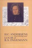 H.C. Andersens brevveksling med Lucie & B.S. Ingemann. Bind 1 : 1820-1853