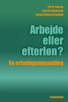 Arbejde eller efterløn? : en erfaringsopsamling