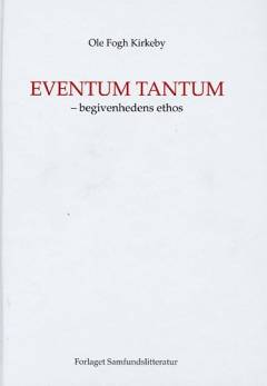 Eventum tantum : begivenhedens ethos