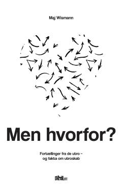 Men hvorfor? : fortællinger fra de utro - og fakta om utroskab