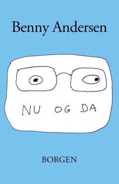 Nu og da : digte, prosadigte, prosa