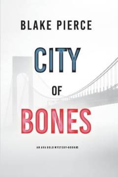 City of bones : an Ava Gold Mystery-book #3