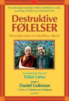 Destruktive følelser : hvordan kan vi håndtere dem? : en videnskabelig dialog