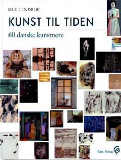 Kunst til tiden : 60 danske kunstnere