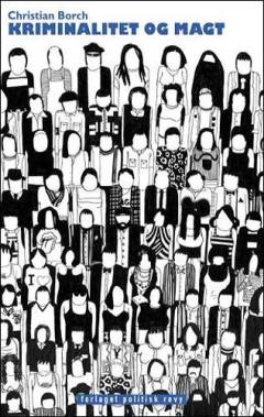 Kriminalitet og magt : dansk kriminalitetssemantik i det 20. århunderede